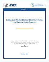 Cover of Linking State Medicaid Data and Birth Certificates For Maternal Health Research