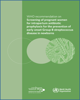 Cover of WHO recommendation on screening of pregnant women for intrapartum antibiotic prophylaxis for the prevention of early onset Group B streptococcus disease in newborns