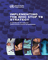 Cover of Implementing the WHO Stop TB Strategy